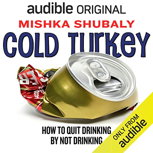 Cold Turkey: How to Quit Drinking by Not Drinking