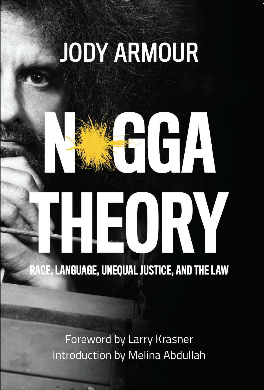 N*gga Theory: Race, Language, Unequal Justice, and the Law
