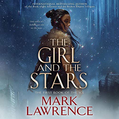 The Girl and the Stars (Book of the Ice, #1)