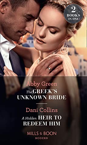 The Greek's Unknown Bride / A Hidden Heir to Redeem Him