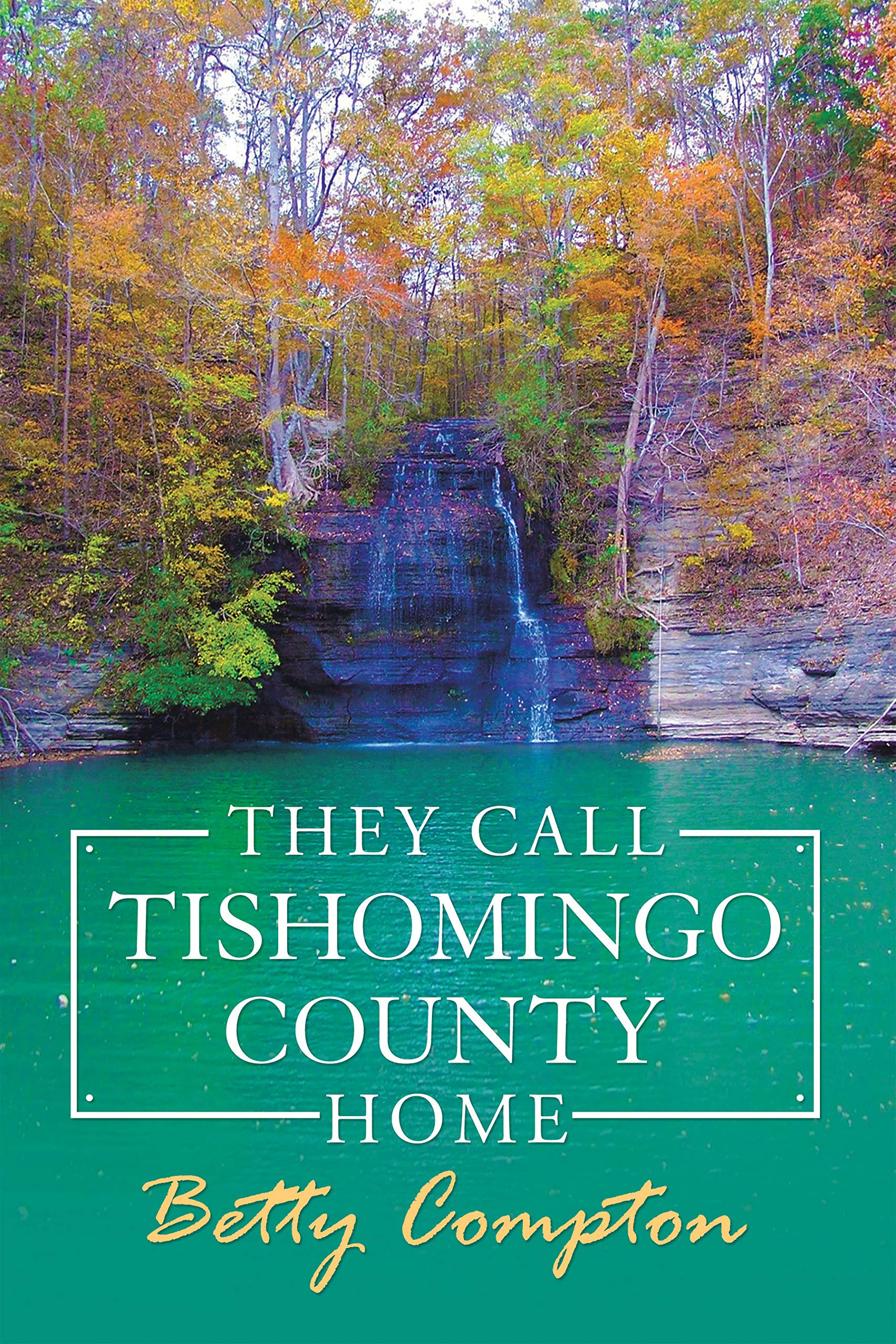 They Call Tishomingo County Home by Betty Compton Goodreads