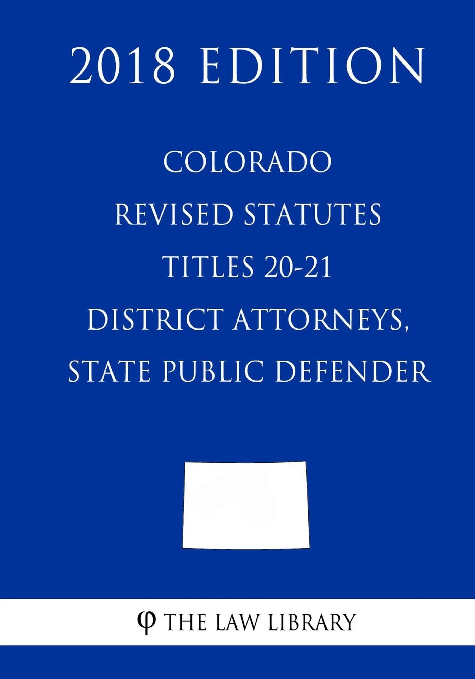 Colorado Revised Statutes Titles 2021 District Attorneys, State