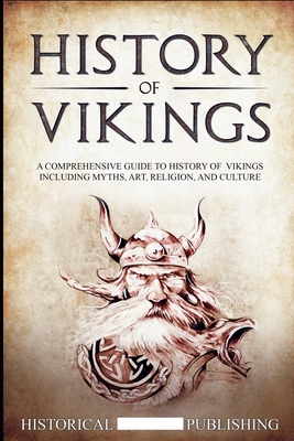 History of Vikings: A Comprehensive Guide to History of Vikings