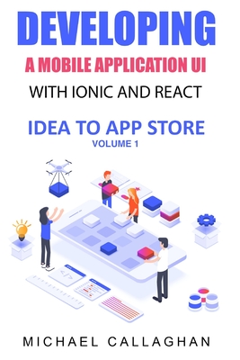 Developing a Mobile Application UI with Ionic and React: How to Build ...