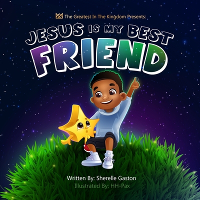 Jesus Is My Best Friend by Sherelle Gaston | Goodreads