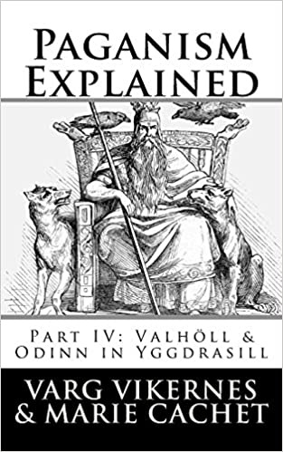 Paganism Explained, Part IV: Valholl & Odinn in Yggdrasill