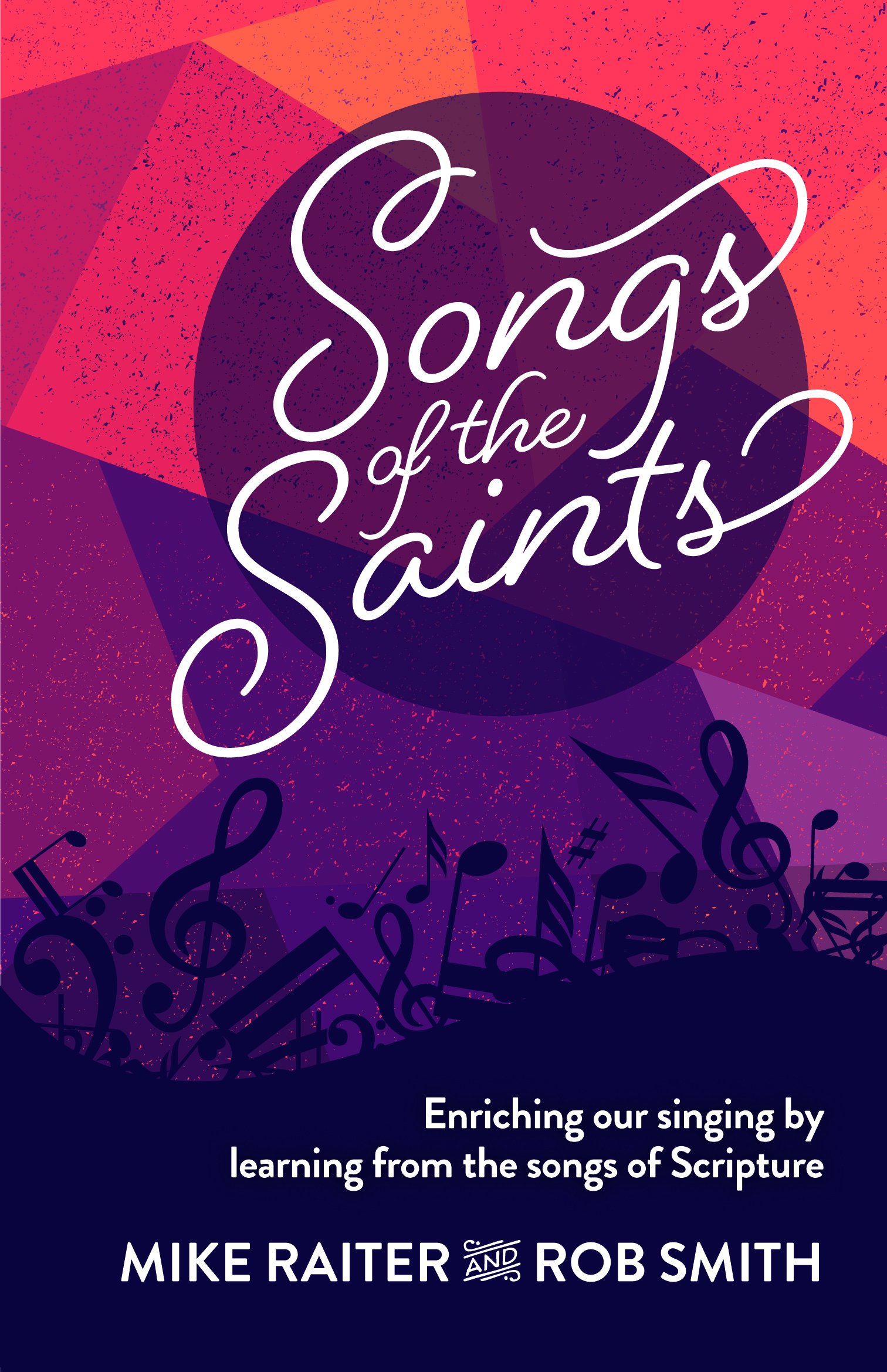 Songs of the Saints by Mike Raiter | Goodreads
