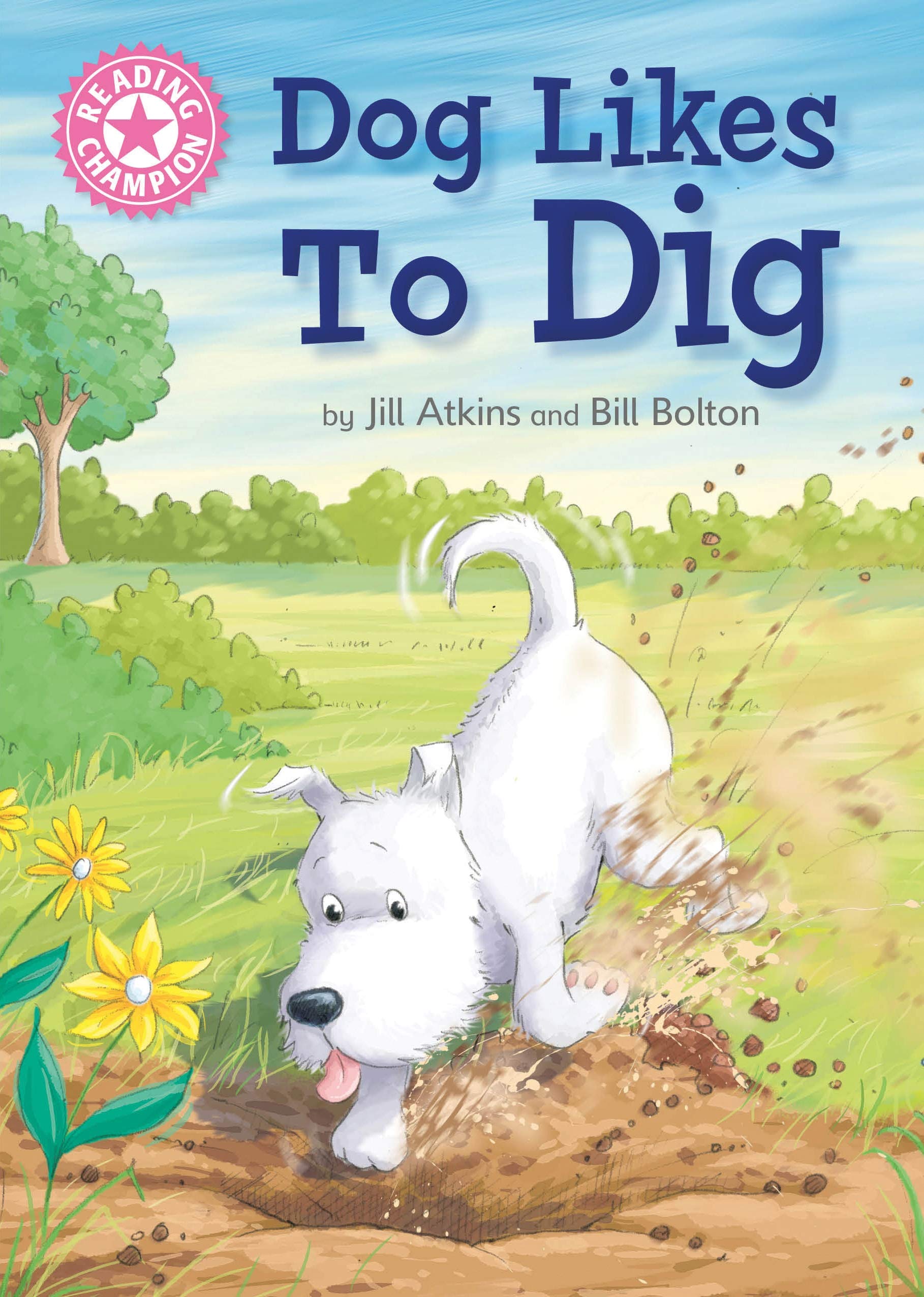 Dog Likes to Dig: Independent Reading Pink 1A