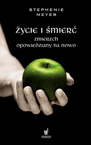 Życie i śmierć. Zmierzch opowiedziany na nowo (Zmierzch)