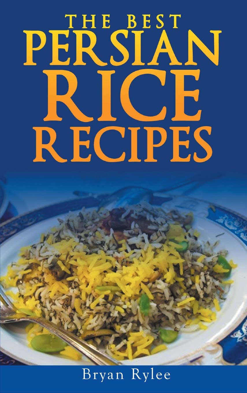 Persian rice How to make Delicious Persian rice by Bryan Rylee Goodreads