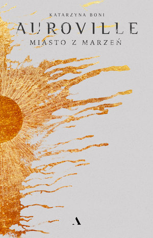 Auroville. Miasto z marzeń book cover