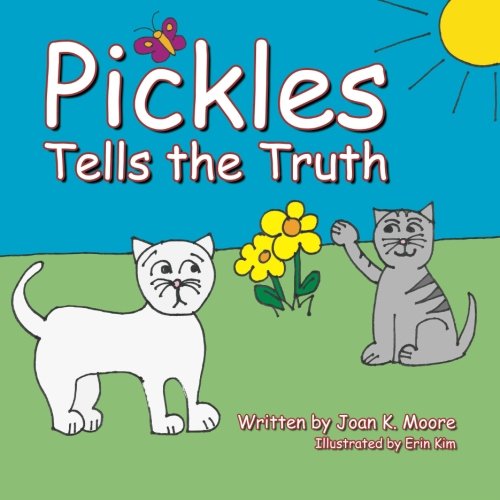 Pickles Tells The Truth by Joan K Moore Goodreads