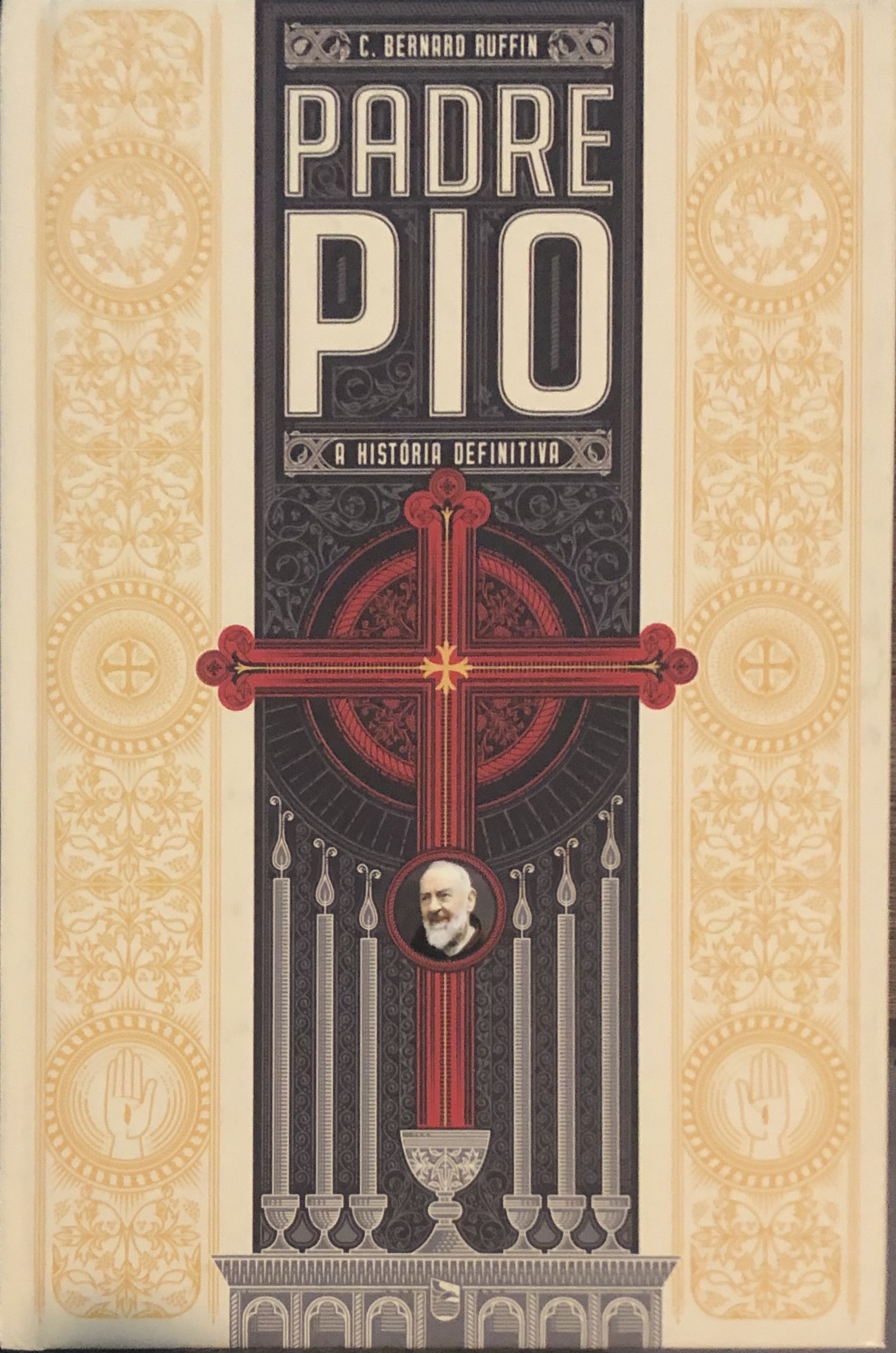 Padre Pio A Historia Definitiva