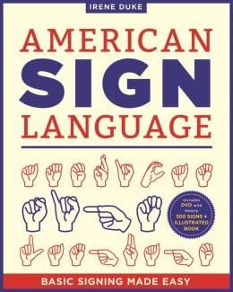 American Sign Language: Basic Signing Made Easy by Irene Duke 