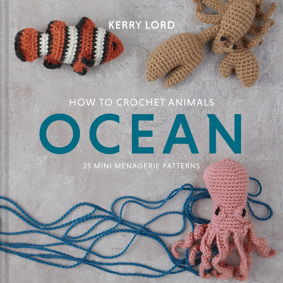 How to Crochet Animals: Ocean: 25 Mini Menagerie Patterns (Edward’s Menagerie)