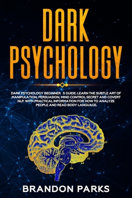 Dark Psychology Beginner's Guide: Learn the Subtle art of Manipulation ...