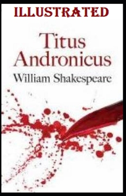 Titus Andronicus Illustrated by William Shakespeare | Goodreads