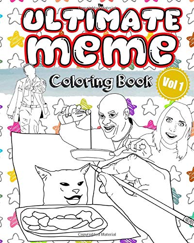 The Ultimate Meme Coloring Book Volume 1:: A Hilarious Coloring Book by ...