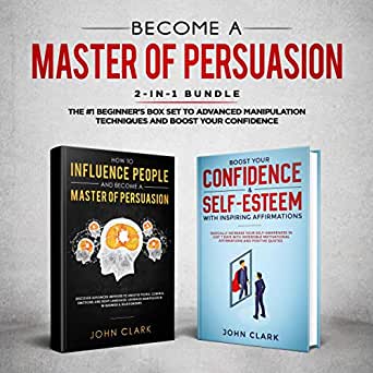 Become a Master of Persuasion 2-In-1 : Bundle How to Influence People ...