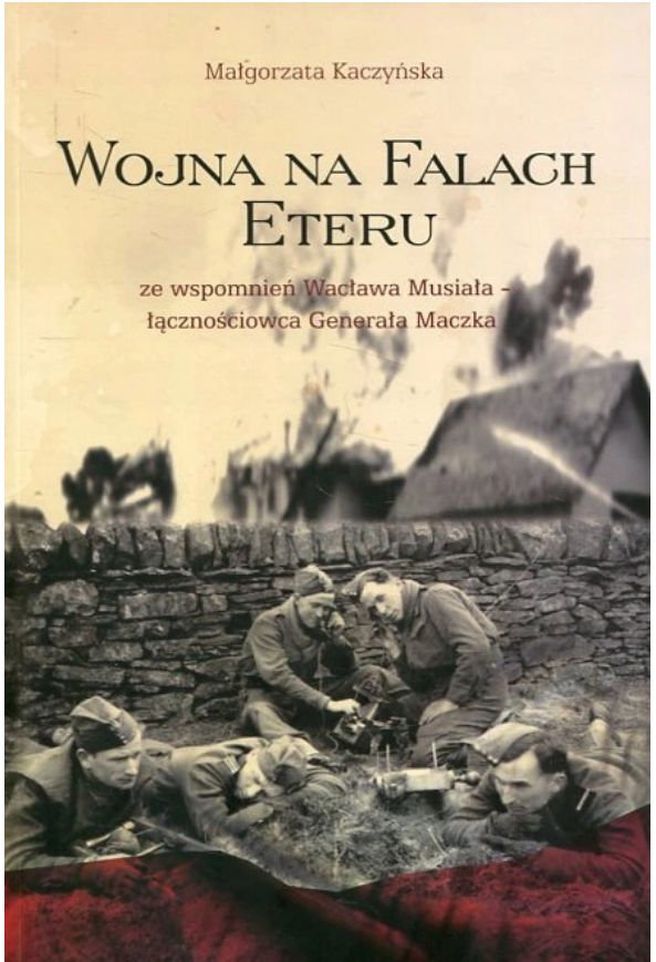 Wojna na falach eteru. Ze wspomnień Wacława Musiała - łącznościowca