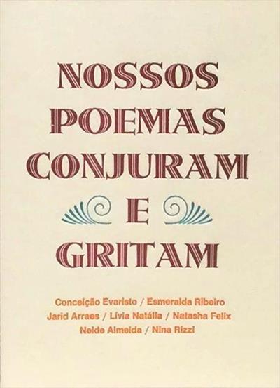 Nossos Poemas Conjuram e Gritam