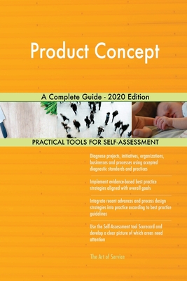Product Concept A Complete Guide - 2020 Edition by Gerardus Blokdyk ...