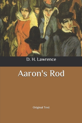 Aaron's Rod: Original Text by D.H. Lawrence | Goodreads