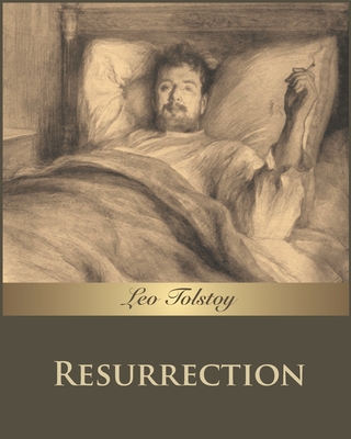 Resurrection (Annotated) by Leo Tolstoy | Goodreads