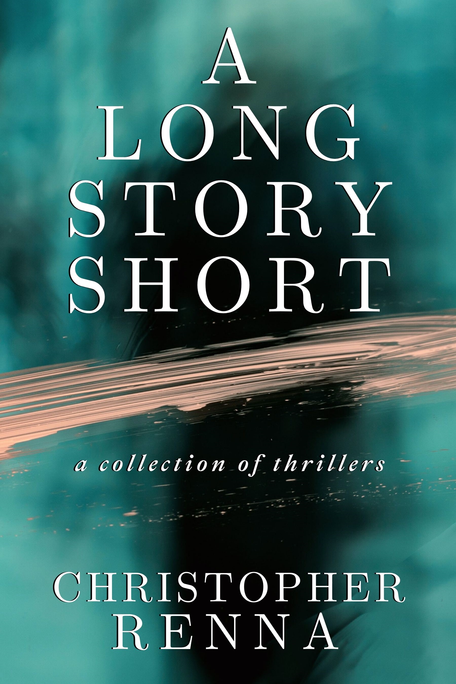 A Long Story Short (a collection of thrillers) by Christopher Renna ...