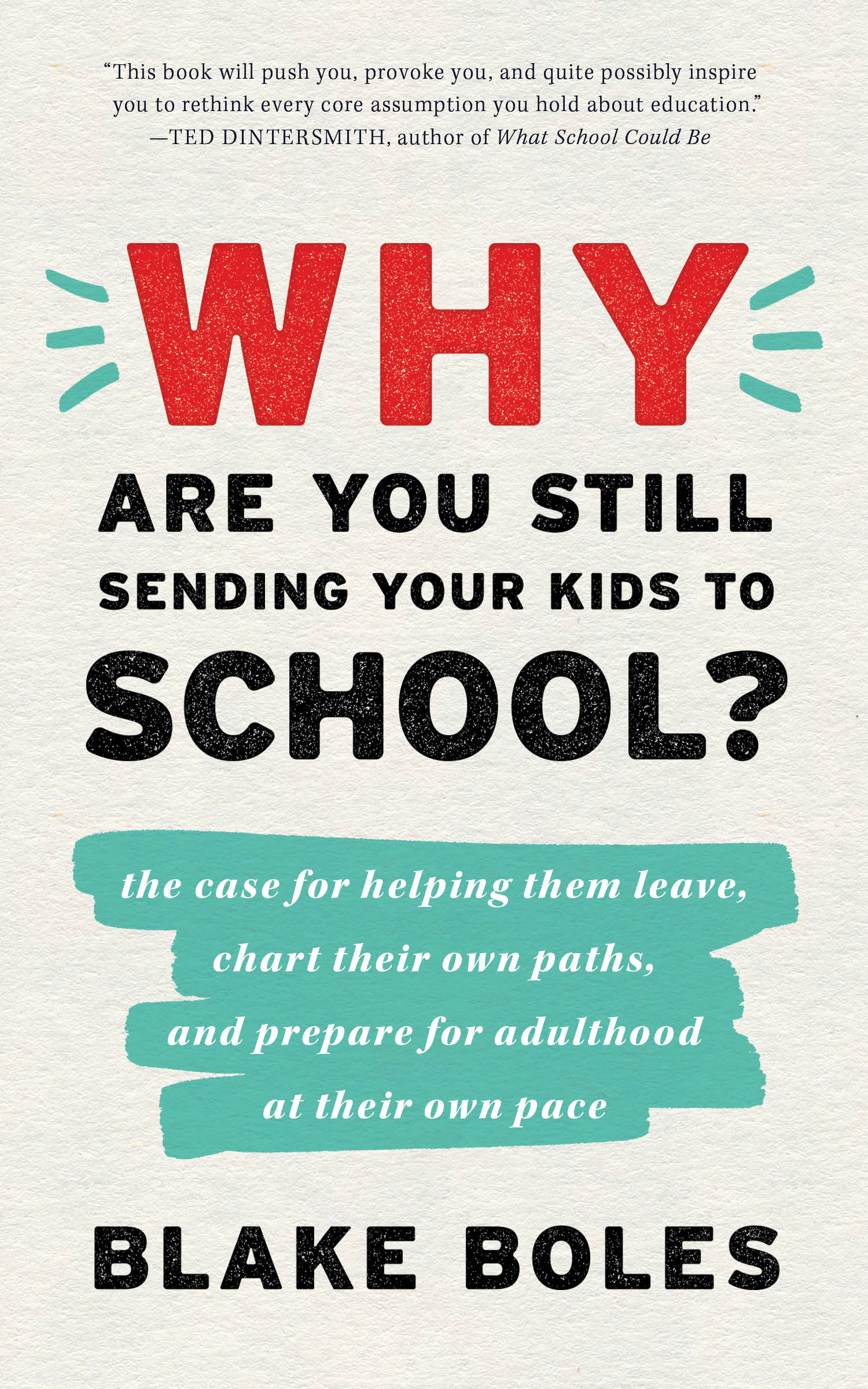 Why Are You Still Sending Your Kids to School?