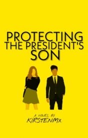Protecting the President’s Son (The President's Son, #1)