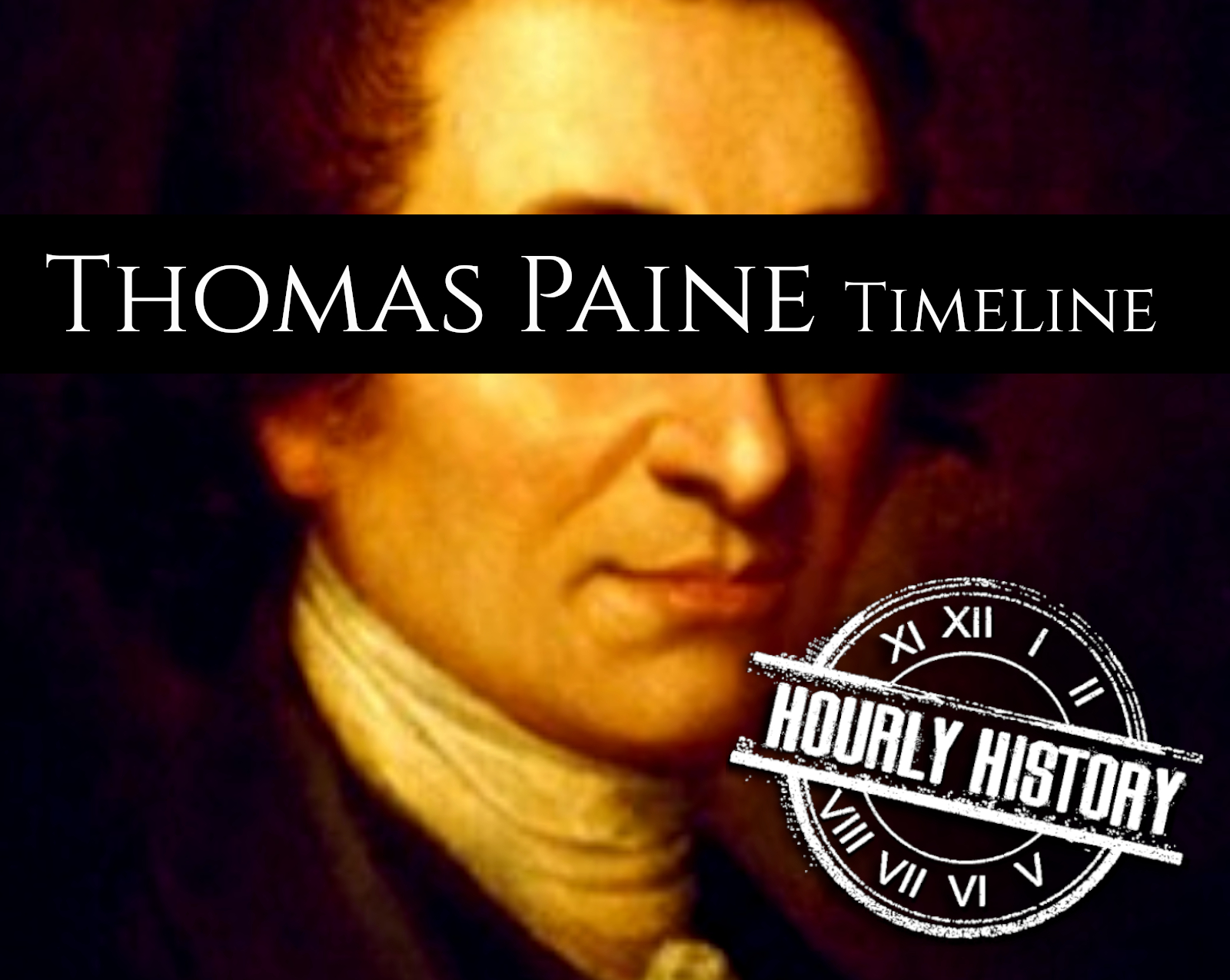 Thomas Paine Timeline: A Short Timeline of Thomas Paine