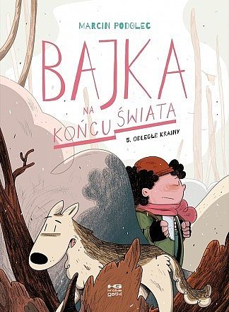 Bajka na końcu świata #5: Odległe krainy