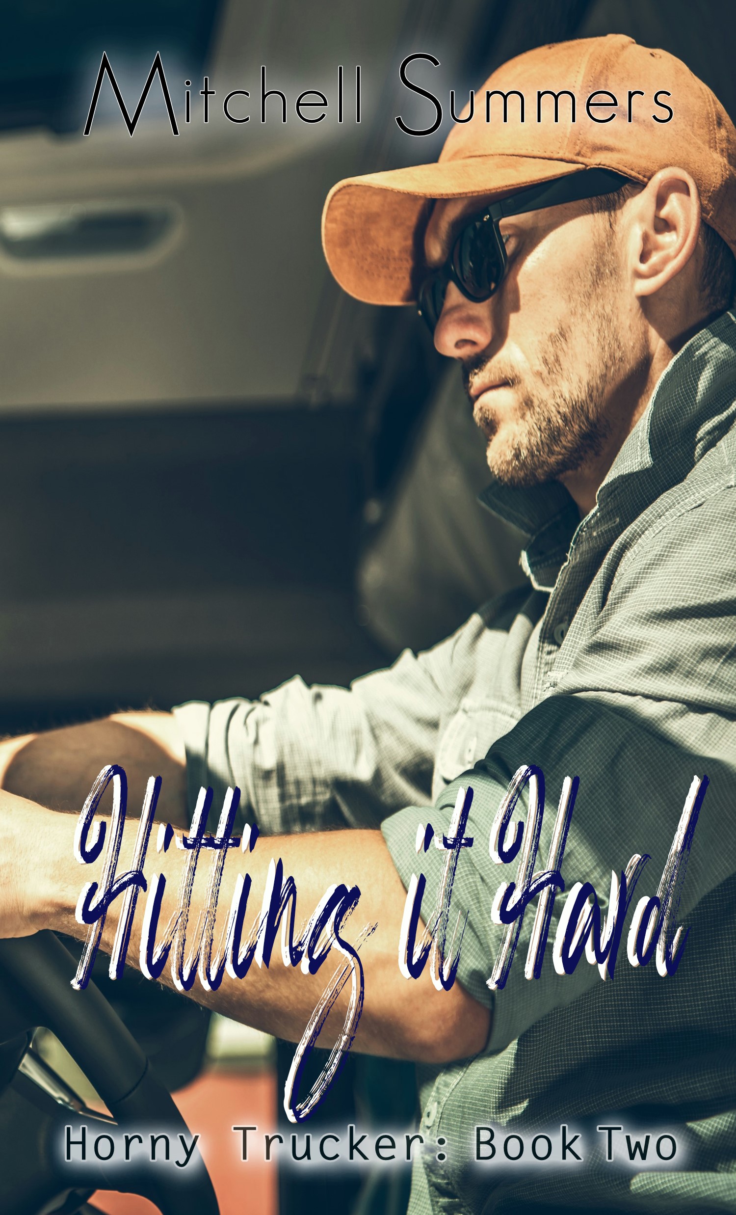 Hitting It Hard Horny Trucker Book Two By Mitchell Summers Goodreads