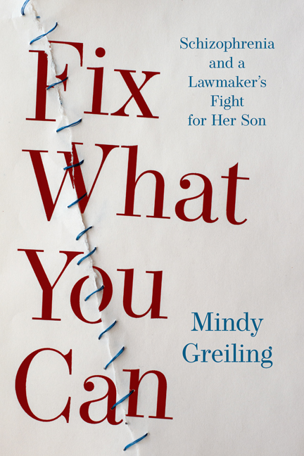 Fix What You Can: Schizophrenia and a Lawmaker's Fight for Her Son