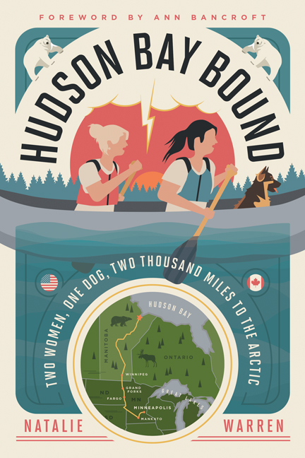 Hudson Bay Bound: Two Women, One Dog, Two Thousand Miles to the Arctic