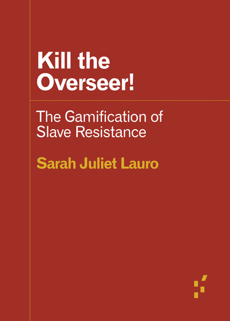 Kill the Overseer! The Gamification of Slave Resistance book cover