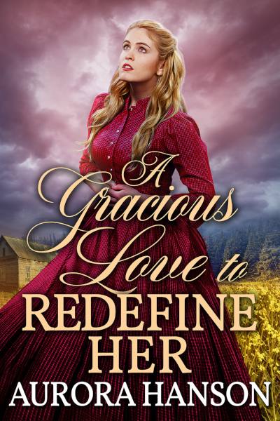 A Gracious Love to Redefine Her
