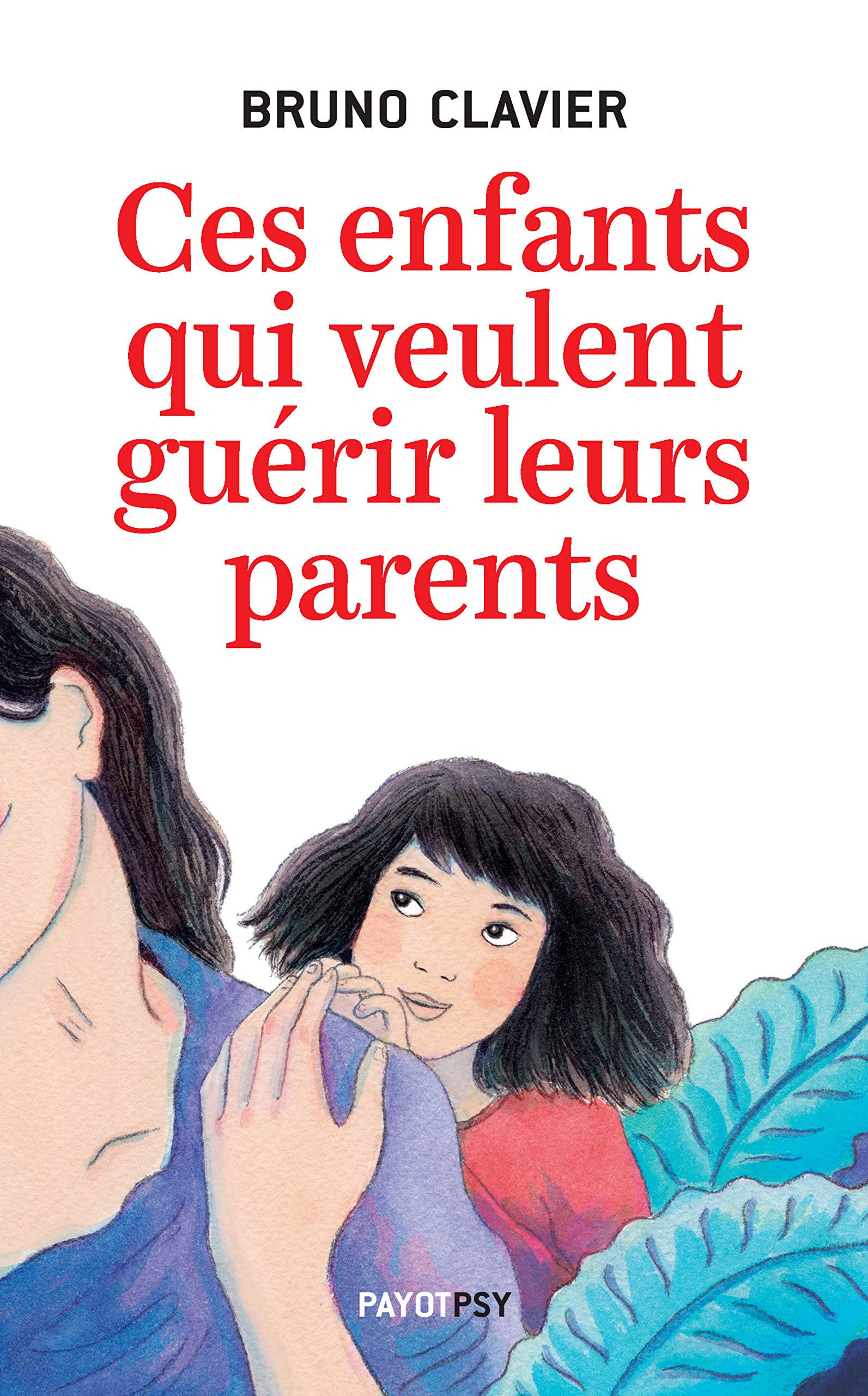 Ces enfants qui veulent guérir leurs parents (Payot Psy)