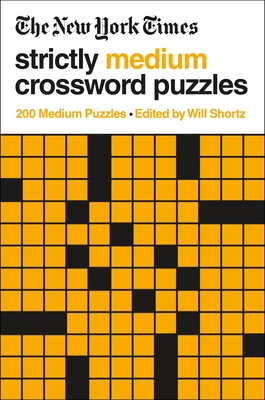 The New York Times Strictly Medium Crossword Puzzles Volume 1: 200