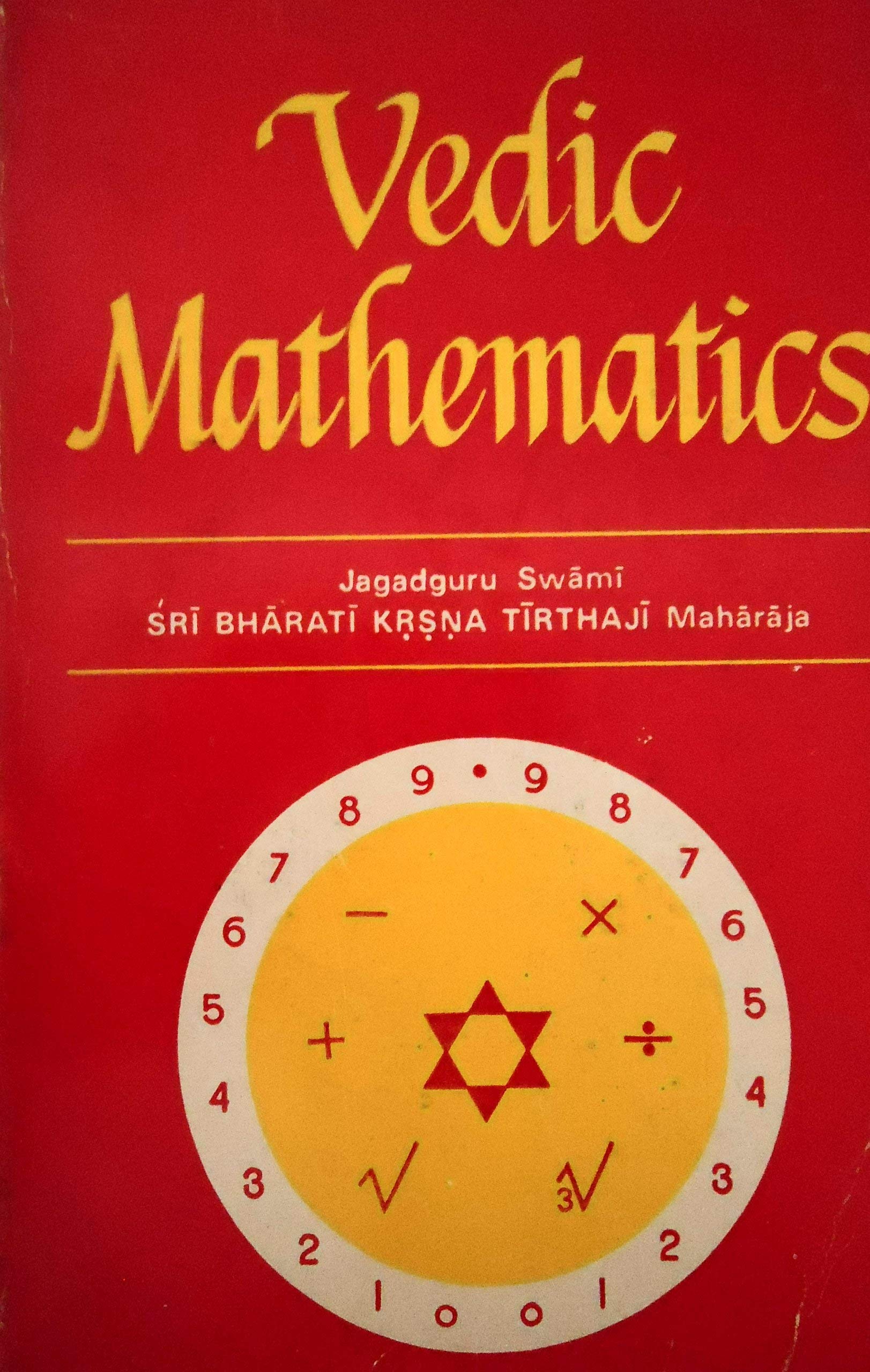 Vedic mathematics Or, Sixteen simple mathematical formulae from the Vedas by Bharati Krishna