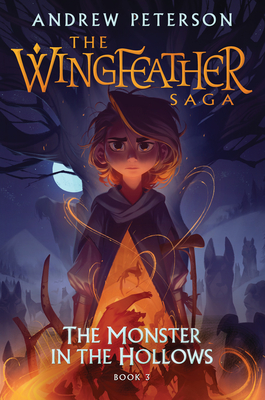 The Monster in the Hollows (The Wingfeather Saga #3)