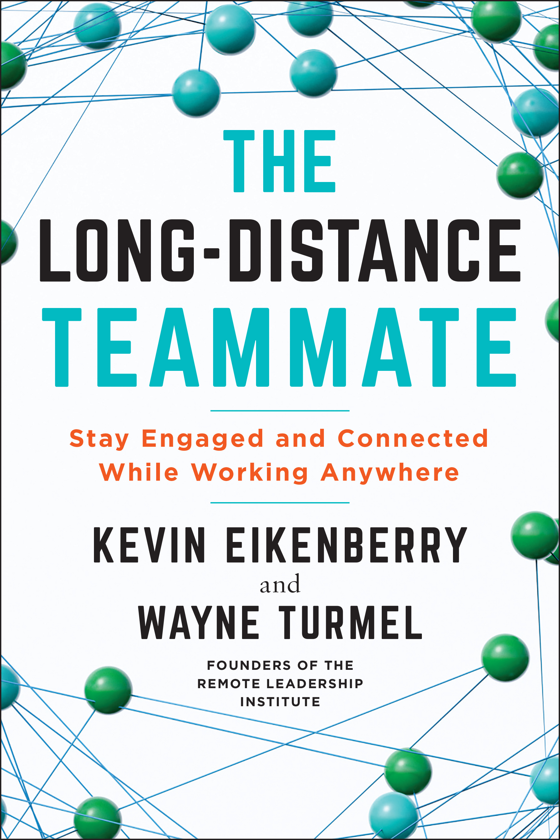 The Long-Distance Teammate Stay Engaged and Connected Working Anywhere