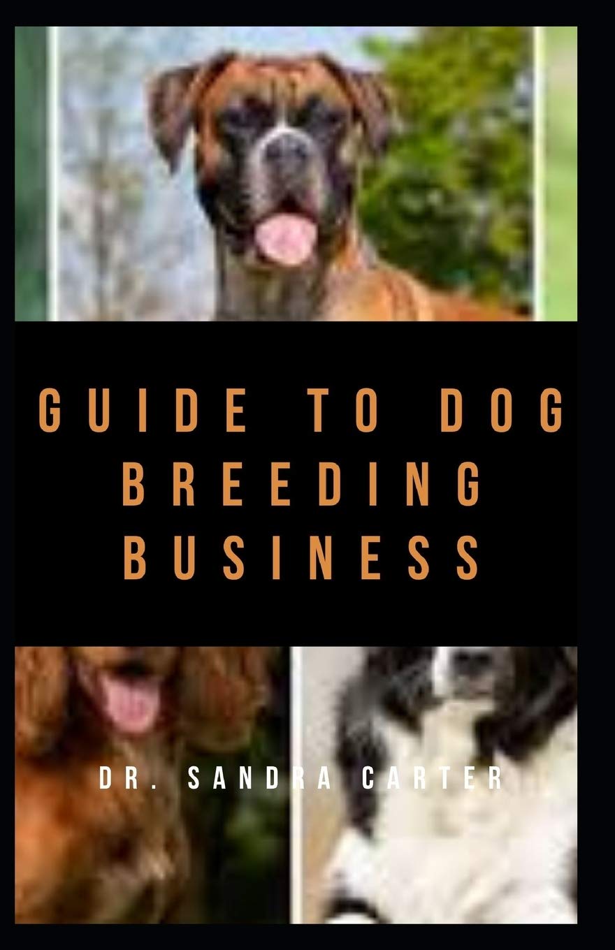 Guide to Dog Breeding Business It explains everything regarding dog