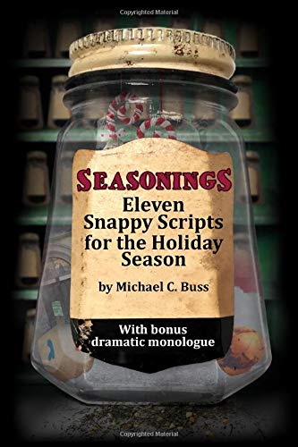 Seasonings: Eleven Snappy Scripts for the Holiday Season by Michael C ...