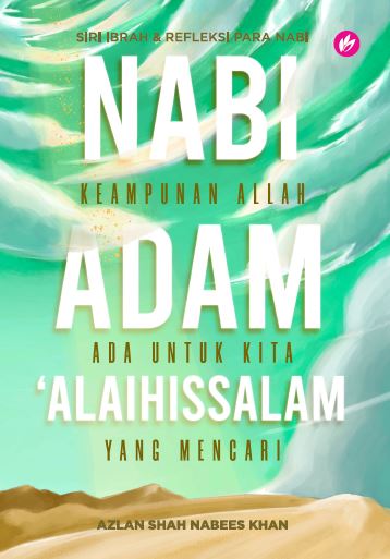 Nabi Adam 'Alaihissalam: Keampunan Allah Ada Untuk Kita Yang Mencari
