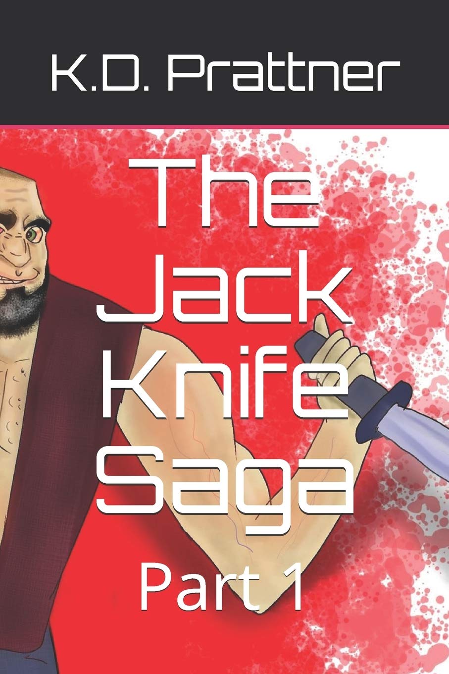 The Jack Knife Saga Part 1 by K.D. Prattner Goodreads