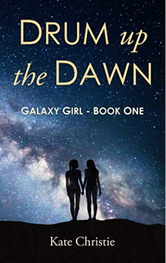 Drum up the Dawn: Galaxy Girl Book One