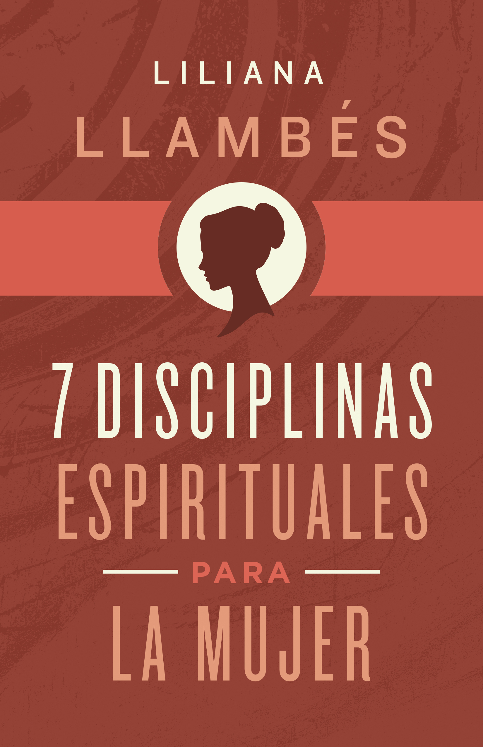 7 Disciplinas espirituales para la mujer | 7 Spiritual Disciplines for Women