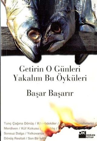 Getirin O Günleri Yakalım Bu Öyküleri book cover